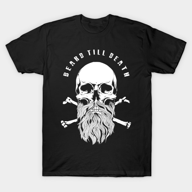 Beard Till Death Bearded Skull T-Shirt by monolusi